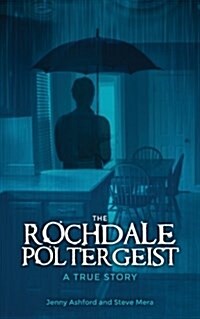 The Rochdale Poltergeist: A True Story (Paperback)
