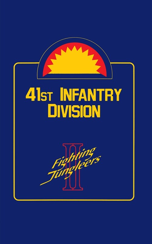 41st Infantry Division, Fighting Jungleers II (Hardcover, Limited)