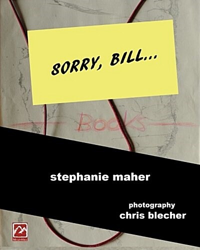 Sorry, Bill...: - A Project Demanding Practice and Action Over Dead Objects and Ideas... (Paperback)