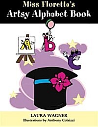 Miss Florettas Artsy Alphabet Book (Paperback)
