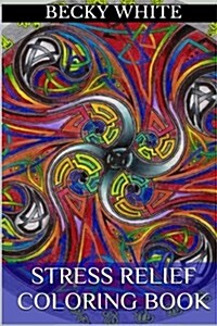 Stress Relief Coloring Book: Relaxation Time Adult Coloring Book (Paperback)