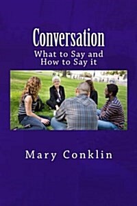 Conversation: What to Say and How to Say It (Paperback)