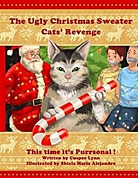 The Ugly Christmas Sweater Cats Revenge: This Time Its Purrsonal (Paperback)