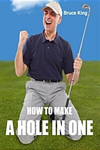 How to Make a Hole in One (Paperback)