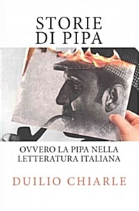 Storie Di Pipa Ovvero La Pipa Nella Letteratura Italiana (Paperback)
