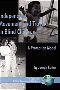 Independent Movement and Travel in Blind Children: A Promotion Model (Hc) (Hardcover)
