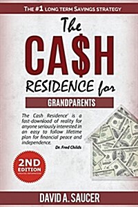 The CA$H Residence for Grandparents (Paperback)