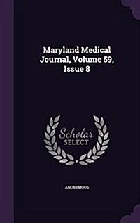 Maryland Medical Journal, Volume 59, Issue 8 (Hardcover)