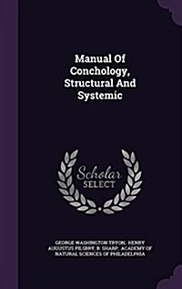 Manual of Conchology, Structural and Systemic (Hardcover)