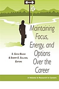 Maintaining Focus, Energy, and Options Over the Career (PB) (Paperback)