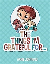 The Things Im Grateful For... (Paperback)