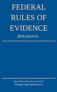 Federal Rules of Evidence; 2016 Edition (Paperback)