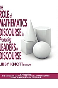 The Role of Mathematics Discourse in Producing Leaders of Discourse (Hc) (Hardcover)
