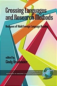 Crossing Languages and Research Methods: Analyses of Adult Foreign Language Reading (PB) (Paperback)