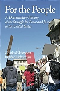 For the People: A Documentary History of the Struggle for Peace and Justice in the United States (PB) (Paperback)