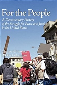 For the People: A Documentary History of the Struggle for Peace and Justice in the United States (Hc) (Hardcover)