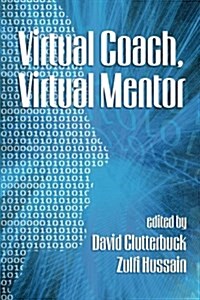 Virtual Coach, Virtual Mentor. Edited by David Clutterbuck & Zulfi Hussain (Paperback)