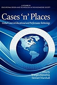 Casesnplaces: Global Cases in Educational and Performance Technology (Hc) (Hardcover)