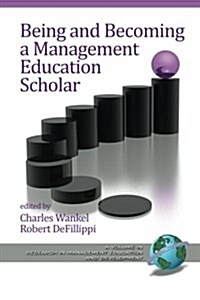 Being and Becoming a Management Education Scholar (PB) (Paperback)