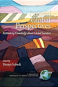 Critical Global Perspectives: Rethinking Knowledge about Global Societies (Hc) (Hardcover)