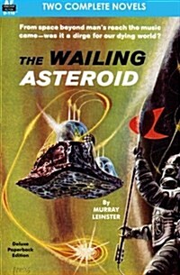 The Wailing Asteroid & the World That Couldnt Be (Paperback)