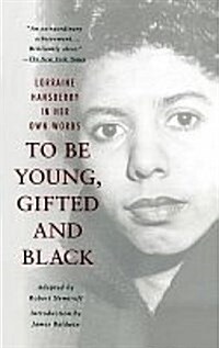 To Be Young, Gifted, and Black: Lorrainehansberry in Her Own Words (Prebound)