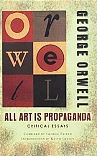 All Art Is Propaganda: Critical Essays: Critical Essays (Prebound)