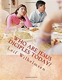 Who Are Jesus Diciples Today? (Paperback)