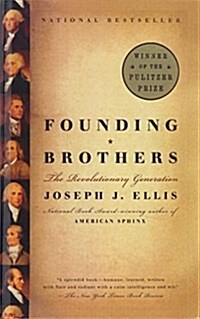 Founding Brothers: The Revolutionary Generation (Prebound)