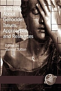 Teaching about Genocide: Approaches, and Resources (PB) (Paperback)