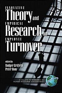 Innovative Theory and Empirical Research on Employee Turnover (PB) (Paperback)