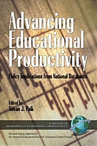 Advancing Educational Productivity: Policy Implications from National Databases (PB) (Paperback)