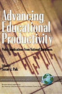 Advancing Educational Productivity: Policy Implications from National Databases (Hc) (Hardcover)