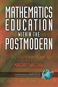 Mathematics Education Within the Postmodern (PB) (Paperback)