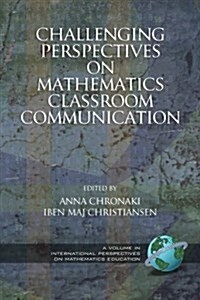 Challenging Perspectives on Mathematics Classroom Communication (PB) (Paperback)