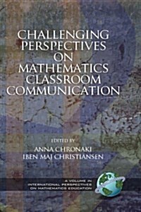 Challenging Perspectives on Mathematics Classroom Communication (Hc) (Hardcover)