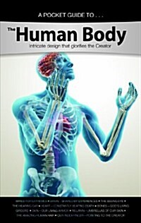 A Pocket Guide to the Human Body: Intricate Design That Glorifies the Creator (Paperback)