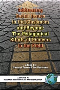 Addressing Social Issues in the Classroom and Beyond: The Pedagogical Efforts of Pioneers in the Field (PB) (Paperback)