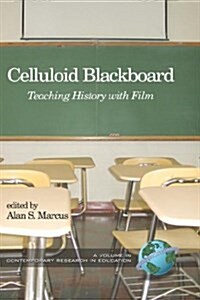 Celluloid Blackboard: Teaching History with Film (Hc) (Hardcover)