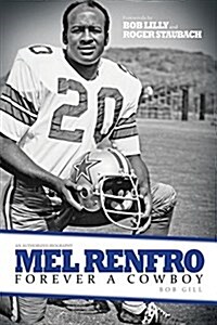 Mel Renfro: Forever a Cowboy (Paperback)