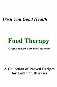 A Collection of Proved Recipes for Common Diseases: Green and Low Cost Self-Treatment (Paperback)