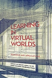 Learning in Virtual Worlds: Research and Applications (Paperback)