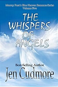 Murray Puras Blue Heaven Romance Series Volume 5 the Whispers of Angels (Paperback)