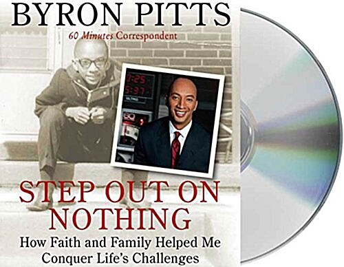 Step Out on Nothing: How Faith and Family Helped Me Conquer Lifes Challenges (Audio CD)