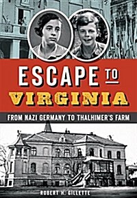 Escape to Virginia: From Nazi Germany to Thalhimers Farm (Paperback)