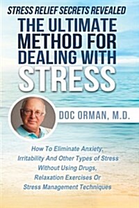 The Ultimate Method for Dealing with Stress (Paperback)