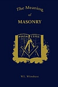 The Meaning of Masonry (Paperback)