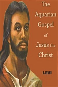 The Aquarian Gospel of Jesus Christ (Paperback)