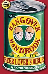 The Hangover Handbook: And Beer Lovers Bible (Paperback)