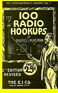 100 Radio Hookups: Radio Circuits for Experimenters from the 1920s (Paperback)